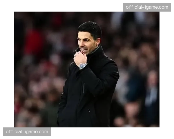 阿尔特塔微调前场压迫角色，维持顶级防守基础丰富进攻手段